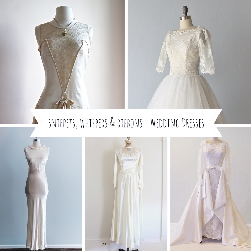 Snippets, Whispers & Ribbons - Vintage Wedding Dresses