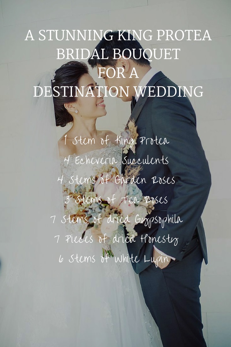 Wedding Bouquet Recipe ~ A Stunning King Protea Bridal Bouquet for a Destination Wedding
