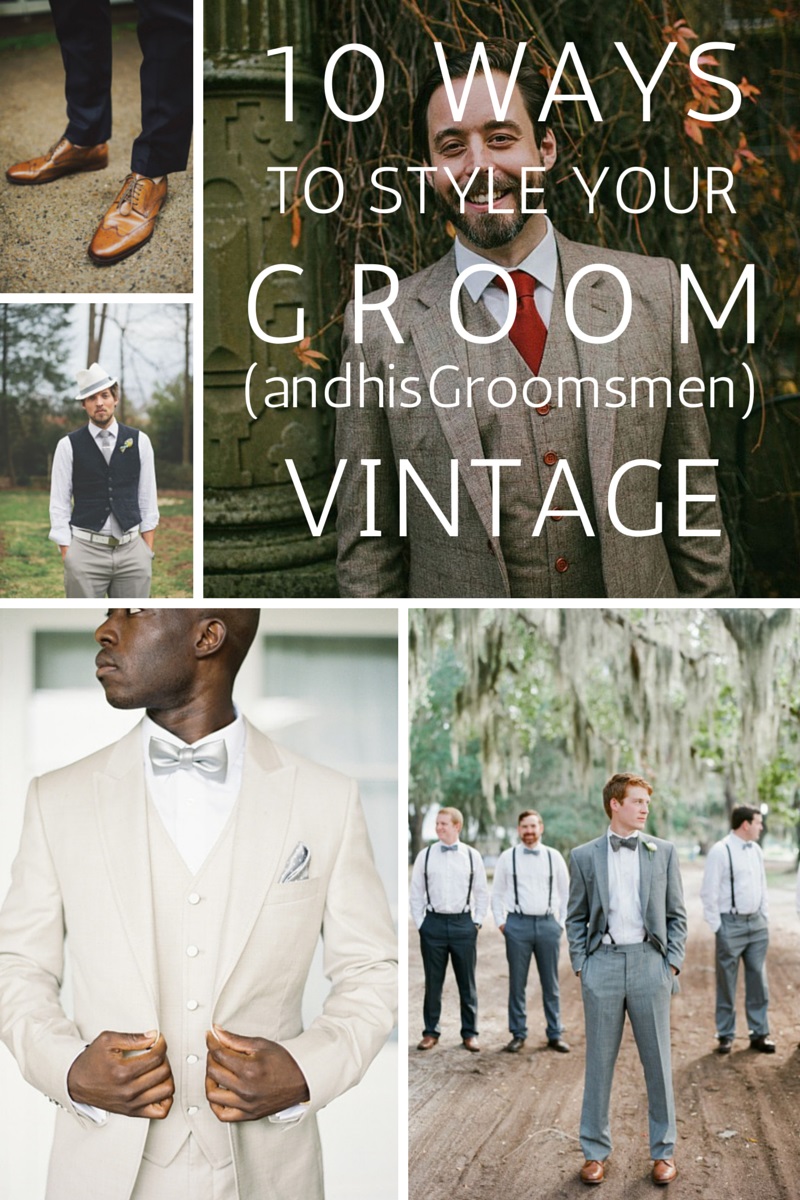 10 Ways to Style Your Groom (and his men) Vintage