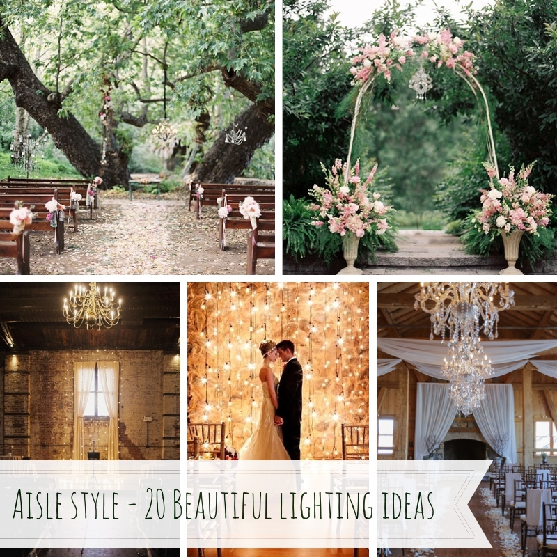 Aisle Style - 20 Beautiful Wedding Ceremony Lighting Ideas